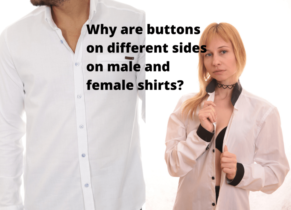 Why are buttons on different sides on male and female shirts